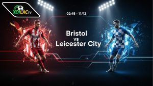 Nhận định bóng đá Bristol vs Leicester City, 02h45 ngày 11/12